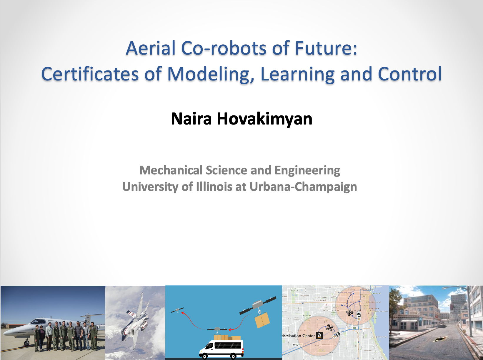[Slides] Aerial Co-robots of Future: Certificates of Modeling, Learning and Control – IEEE CCTA workshop